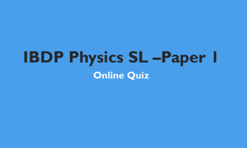IBDP Physics SL -LA 2024- Online Quiz – Paper 1