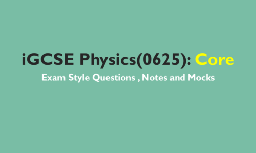IGCSE Physics(0625)-Core- Exam Style Question , Notes and Mocks