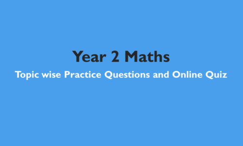 Year 2 Maths – Topic wise Practice Questions and Online Quiz