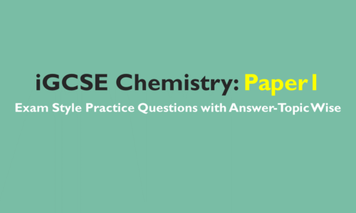 iGCSE Chemistry – Exam Style Practice Questions with Answer-Topic Wise Paper 1