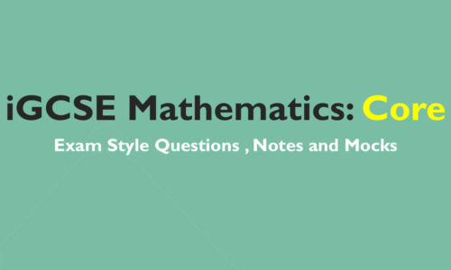 iGCSE Mathematics Core- Revision Resources Paper 1 and Paper 3