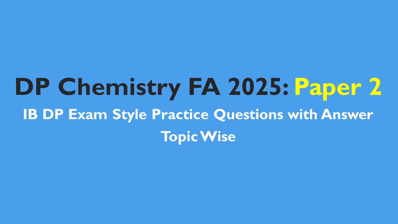 IBDP Chemistry : IB Style Questions Bank HL Paper 2 -First assessment 2025