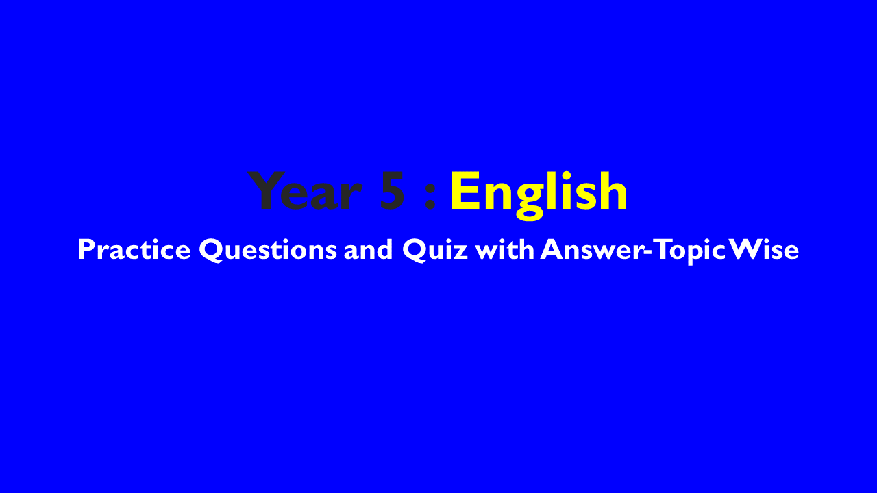 Year 5 English– Worksheets and Online Practice Questions and Quiz