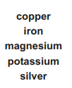 List of five metals: Potassium, Magnesium, Iron, Zinc, Copper